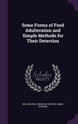 Some Forms of Food Adulteration and Simple Methods for Their Detection