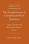 The Morphosyntax of Complement-Head Sequences: Clause Structure and Word Order Patterns in kwa (Oxford Studies in Comparative Syntax) (en Inglés)