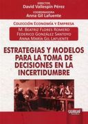 Estrategias y Modelos Para la Toma de Decisiones en la Incertidum bre