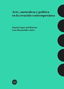 Arte, naturaleza y política en la creación contemporánea (BIBLIOTECA UNIVERSITÀRIA)
