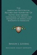 the american historical record and repertory of notes and queries: concerning the history and antiquities of america and biography of americans (en Inglés)