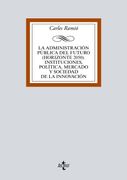 La Administracion Publica del Futuro (Horizonte 2050): Instituciones, Politica, Mercado y Sociedad de la Innovacion