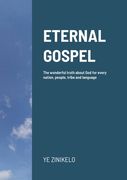 Eternal Gospel: The wonderful truth about God for every nation, people, tribe and language (en Inglés)