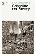 Capitalism and Slavery (Penguin Modern Classics) 