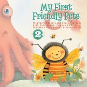 My First Friendly Pets: Playfully Explore and Learn Together With Your Animal Friends by Flipping Through a Book Full of Vibrant Colors (en Inglés)