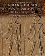 Thutmose III and Hatshepsut, Pharaohs of Egypt: Their Lives and Afterlives (en Inglés)