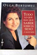 Todo lo que hay que Saber Sobre el Sexo (in Spanish)