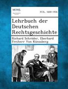 Lehrbuch Der Deutschen Rechtsgeschichte (en Alemán)