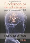 Fundamentos Neurobiologicos Para la Practica de Emdr