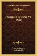Francesco Petrarca V1 (1784) (en Italiano)