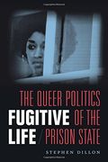 Fugitive Life: The Queer Politics of the Prison State (en Inglés)