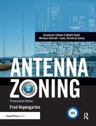 Antenna Zoning: Broadcast, Cellular & Mobile Radio, Wireless Internet- Laws, Permits & Leases (en Inglés)