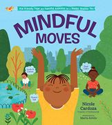 Mindful Moves: Kid-Friendly Yoga and Peaceful Activities for a Happy, Healthy you (libro en Inglés) - Cardoza, Nicole - Storey Publishing