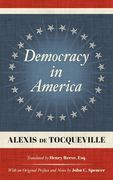 Democracy in America (1838): Translated by Henry Reeve, Esq. With an Original Preface and Notes by John C. Spencer (en Inglés)