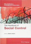The Handbook of Social Control (Wiley Handbooks in Criminology and Criminal Justice) (en Inglés)