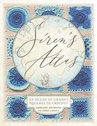 Siren's Atlas uk Terms Edition: An Ocean of Granny Squares to Crochet