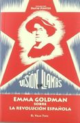Visión en Llamas. Emma Goldman Sobre la Revolución Española