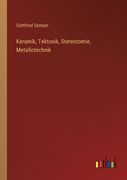 Keramik, Tektonik, Stereotomie, Metallotechnik (en Alemán)