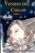 Venido del Cielo. Libro 1 (in Spanish)