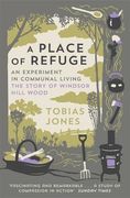 A Place of Refuge: An Experiment in Communal Living - The Story of Windsor Hill Wood (en Inglés)