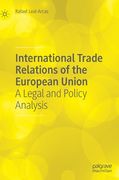 International Trade Relations of the European Union: A Legal and Policy Analysis (en Inglés)