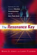 The Resonance Key: Exploring the Links Between Vibration, Consciousness, and the Zero Point Grid (en Inglés)