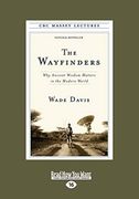 The Wayfinders: Why Ancient Wisdom Matters in the Modern World (en Inglés)