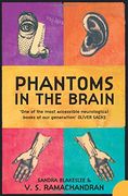 Phantoms in the Brain: Human Nature and the Architecture of the Mind