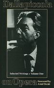 dallapiccola on opera: volume 1: selected writings of luigi dallapiccola