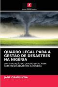 Quadro Legal Para a Gestão de Desastres na Nigéria: Uma Avaliação do Quadro Legal Para Agestão de Desastres na Nigéria (en Portugués)