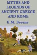 Myths and Legends of Ancient Greece and Rome (en Inglés)