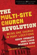 The Multi-Site Church Revolution: Being one Church in Many Locations (Leadership Network Innovation Series) 