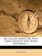 so-called skirts or, why girls should not wear "rationals...".
