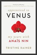 Apprenticed to Venus: My Years With Anaïs nin (en Inglés)
