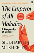The Emperor of All Maladies. A Biography of Cancer