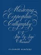 Mastering Copperplate Calligraphy: A Step-By-Step Manual (Lettering, Calligraphy, Typography) (en Inglés)