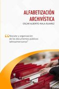 Alfabetización archivística: Rescate y organización de los documentos públicos
