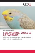 Los Aviarios, Vuelo a la Fantasía