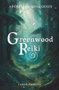 Greenwood Reiki: A forest healing guide