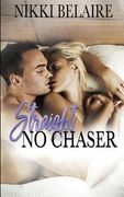 Straight, No Chaser: A Mafia Alpha Bad Boy Romance (en Inglés)