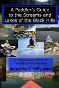 A Paddler's Guide to the Streams and Lakes of the Black Hills (en Inglés)