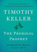 The Prodigal Prophet: Jonah and the Mystery of God's Mercy (en Inglés)