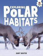 Exploring Polar Habitats: Earth's Most Extreme Places (en Inglés)