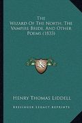 the wizard of the north, the vampire bride, and other poems (1833) (en Inglés)