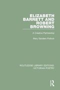 Elizabeth Barrett and Robert Browning: A Creative Partnership (en Inglés)