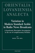 Variation in Modern Standard Arabic in Radio News Broadcasts: A Synchronic Descriptive Investigation Into the Use of Complementary Particles (en Inglés)