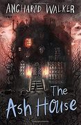 The ash House: Perfect for Fans of Miss Peregrine'S Home for Peculiar Children (en Inglés)
