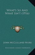 what's so and what isn't (1916)