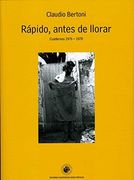 Rápido Antes de Llorar. Cuadernos 1976-1978