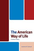 The American way of Life: A Cultural History (The Fairleigh Dickinson University Press Series in American History and Culture) (en Inglés)